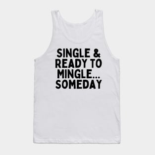 Single & Ready to Mingle... Someday, Singles Awareness Day Tank Top